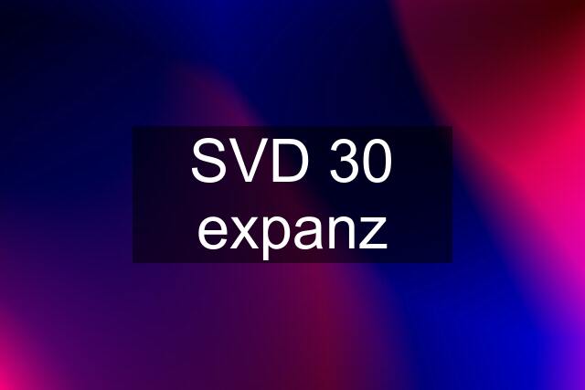 SVD 30 expanz