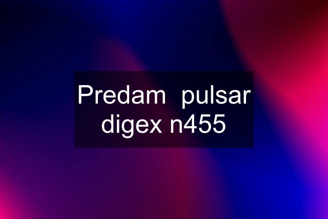 Predam  pulsar digex n455