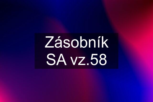 Zásobník SA vz.58