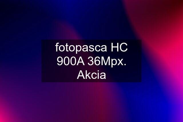 fotopasca HC 900A 36Mpx. Akcia