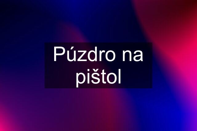 Púzdro na pištol