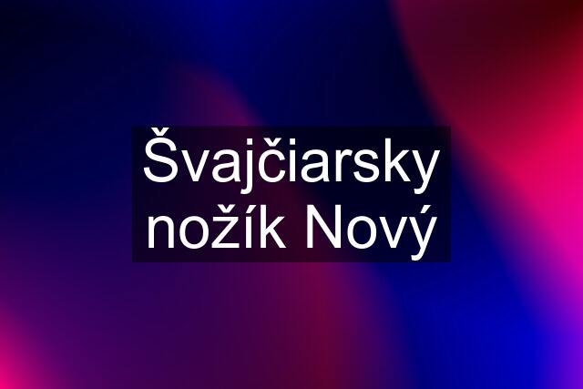 Švajčiarsky nožík Nový