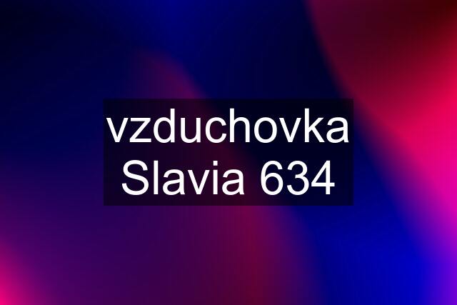 vzduchovka Slavia 634