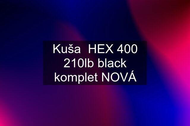 Kuša  HEX 400 210lb black komplet NOVÁ