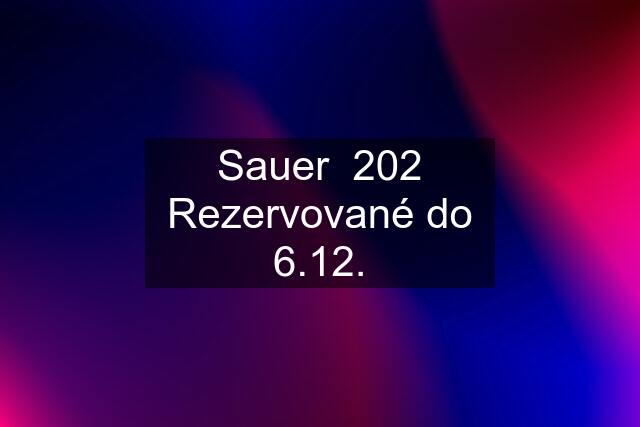 Sauer  202 Rezervované do 6.12.