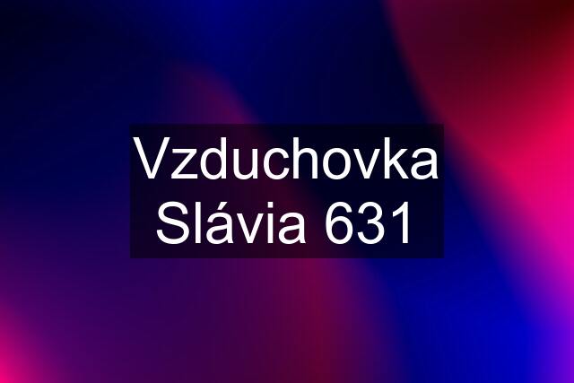 Vzduchovka Slávia 631
