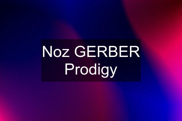 Noz GERBER Prodigy