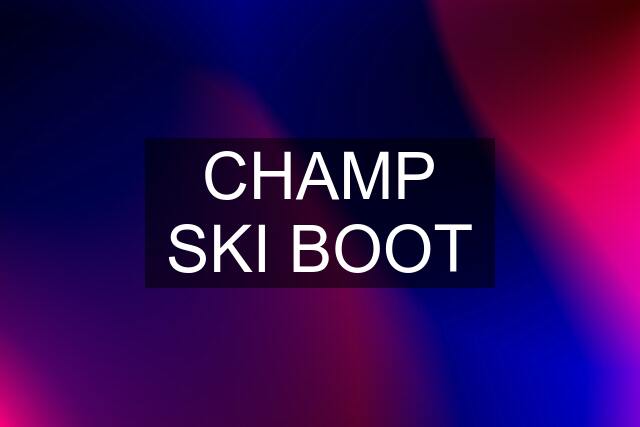 CHAMP SKI BOOT