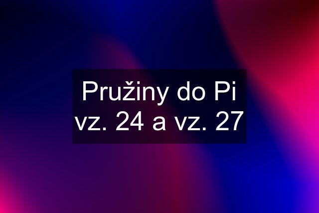 Pružiny do Pi vz. 24 a vz. 27