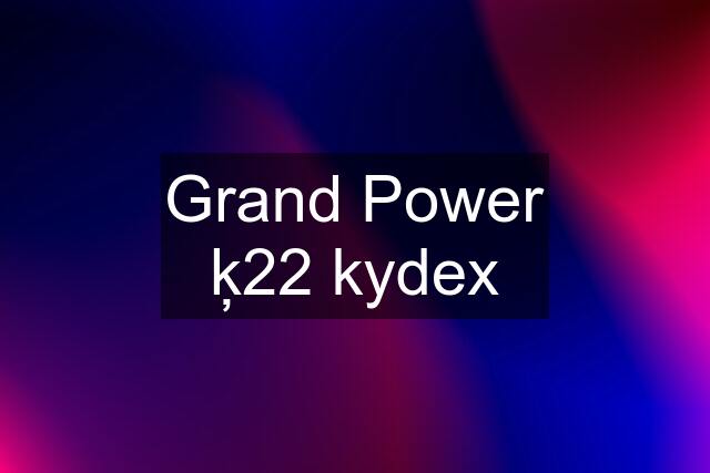 Grand Power ķ22 kydex