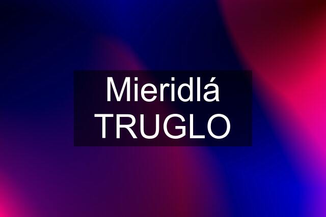 Mieridlá TRUGLO