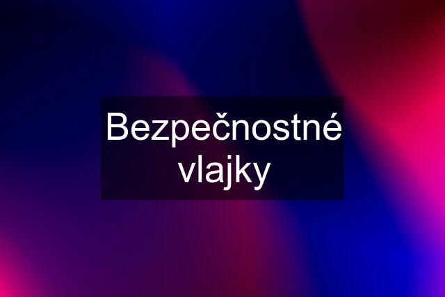 Bezpečnostné vlajky