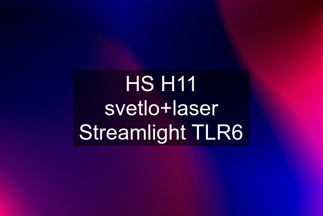 HS H11 svetlo+laser Streamlight TLR6