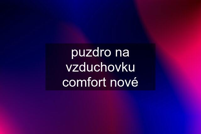 puzdro na vzduchovku comfort nové