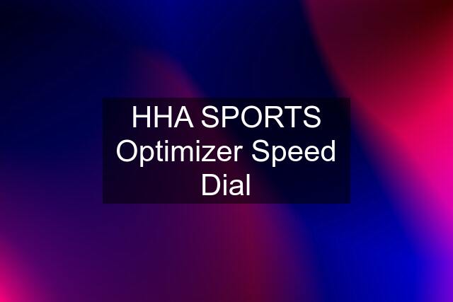 HHA SPORTS Optimizer Speed Dial