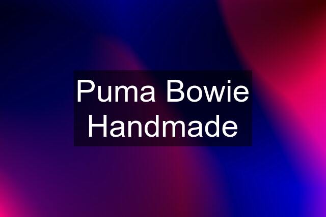 Puma Bowie Handmade