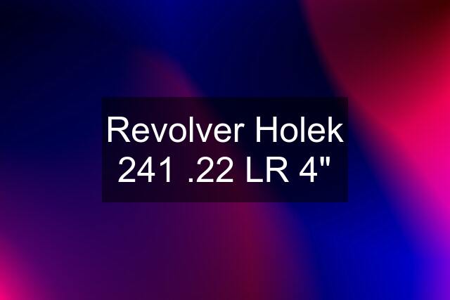 Revolver Holek 241 .22 LR 4"