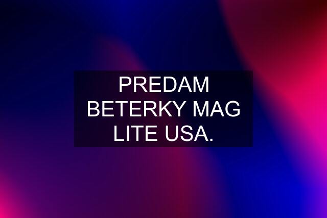 PREDAM BETERKY MAG LITE USA.