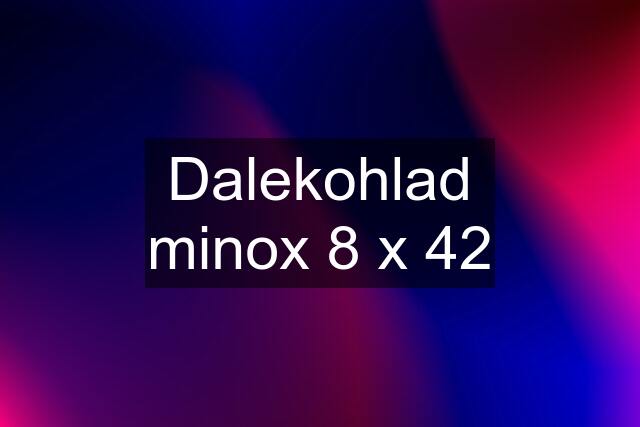 Dalekohlad minox 8 x 42