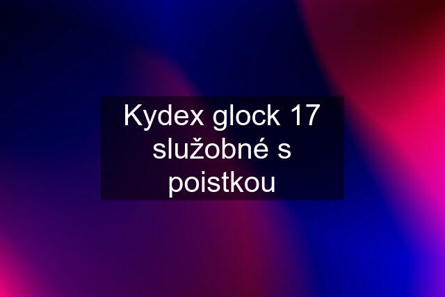 Kydex glock 17 služobné s poistkou