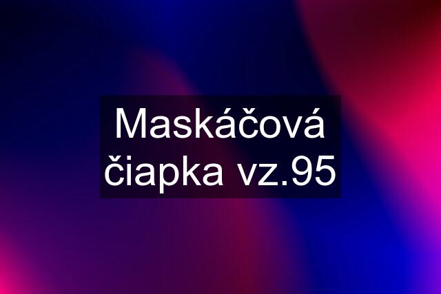 Maskáčová čiapka vz.95