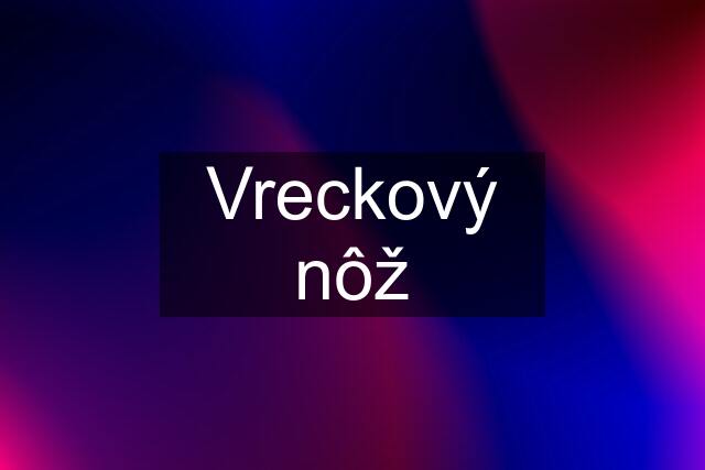 Vreckový nôž