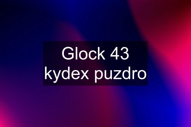 Glock 43 kydex puzdro