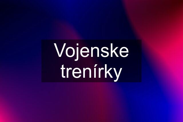 Vojenske trenírky