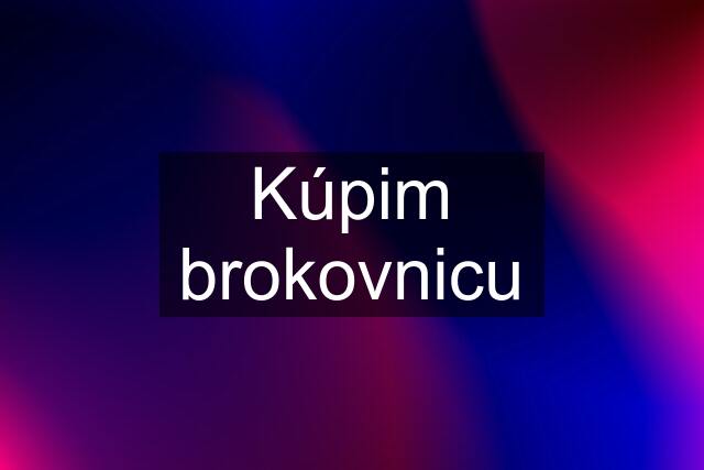 Kúpim brokovnicu