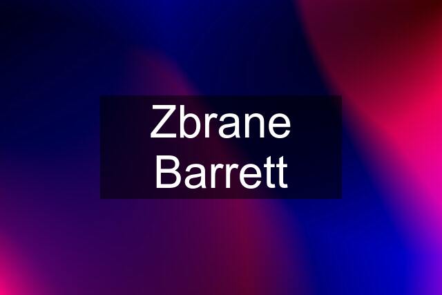 Zbrane Barrett