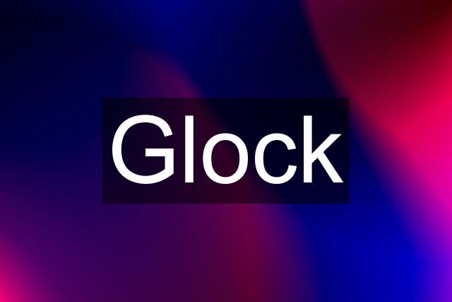 Glock