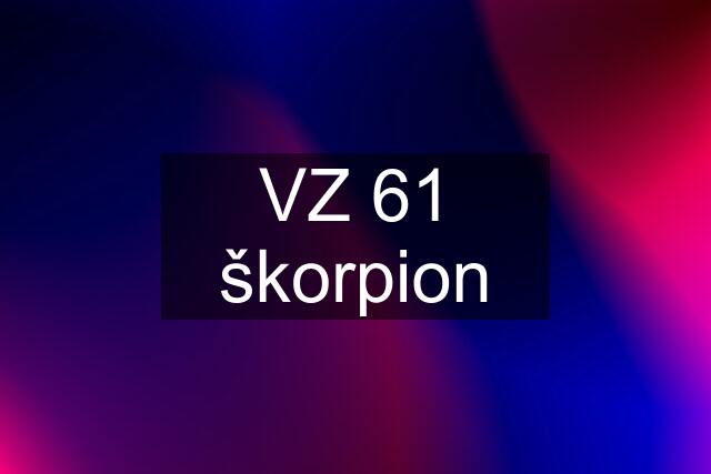 VZ 61 škorpion