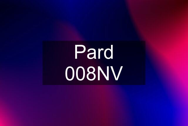 Pard 008NV