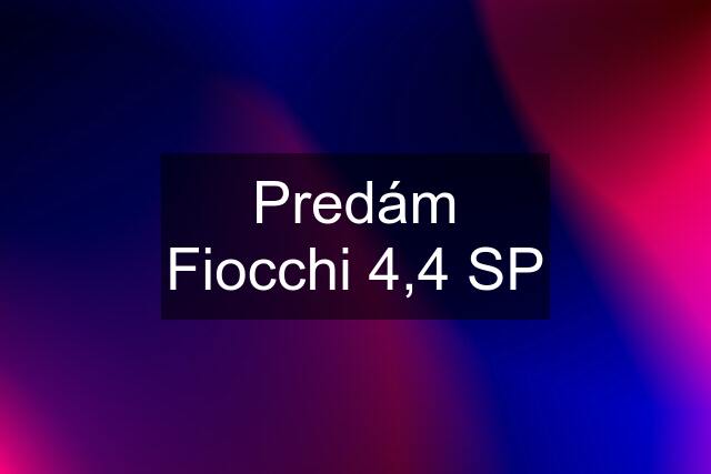 Predám Fiocchi 4,4 SP