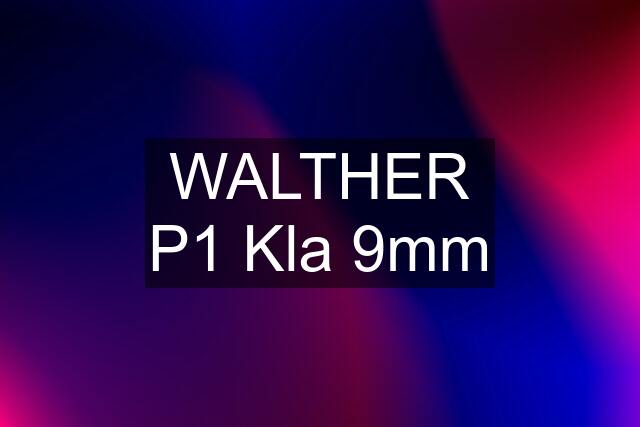 WALTHER P1 Kla 9mm