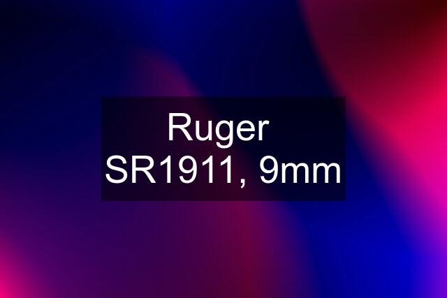 Ruger  SR1911, 9mm