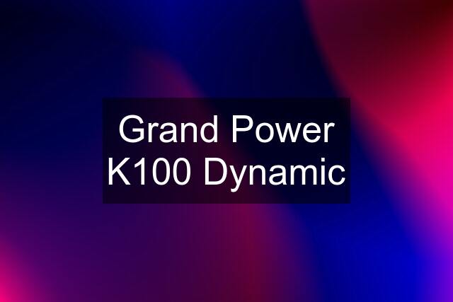 Grand Power K100 Dynamic