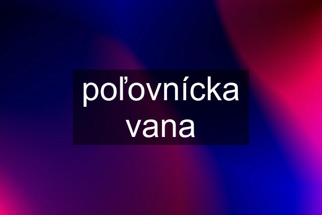 poľovnícka vana