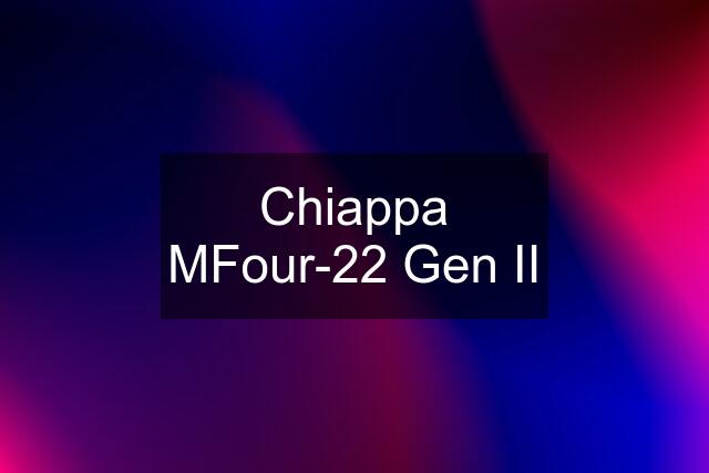 Chiappa MFour-22 Gen II