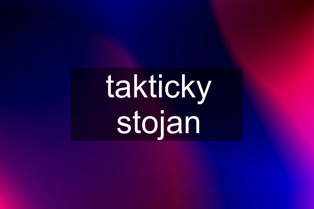 takticky stojan