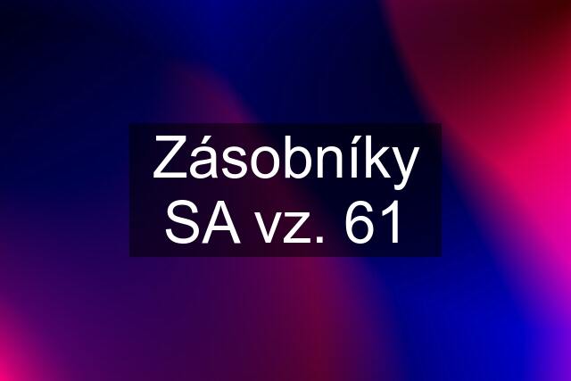 Zásobníky SA vz. 61