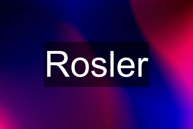 Rosler