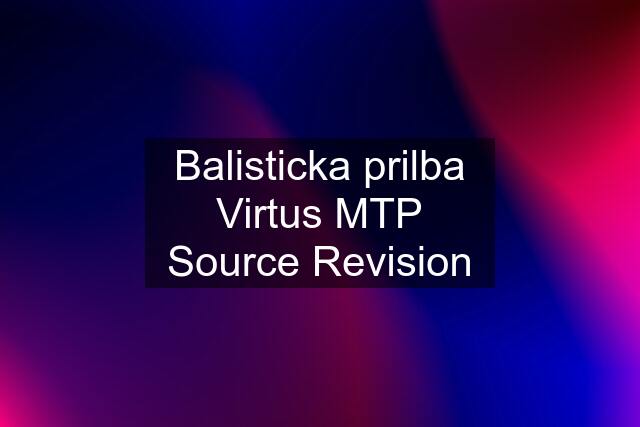 Balisticka prilba Virtus MTP Source Revision