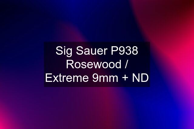 Sig Sauer P938 Rosewood / Extreme 9mm + ND