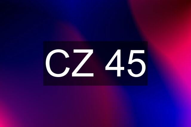 CZ 45