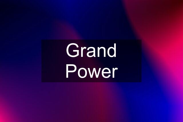 Grand Power