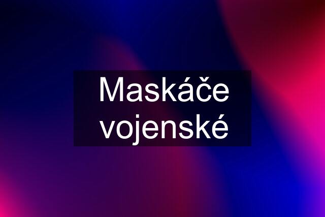 Maskáče vojenské