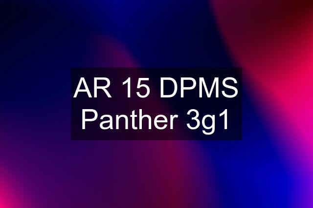 AR 15 DPMS Panther 3g1