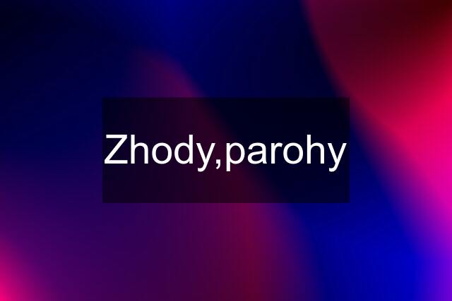 Zhody,parohy