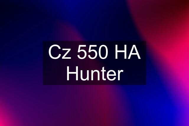 Cz 550 HA Hunter